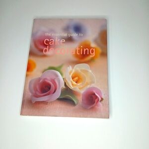The Essential Guide To Cake Decorating by Murdoch Books